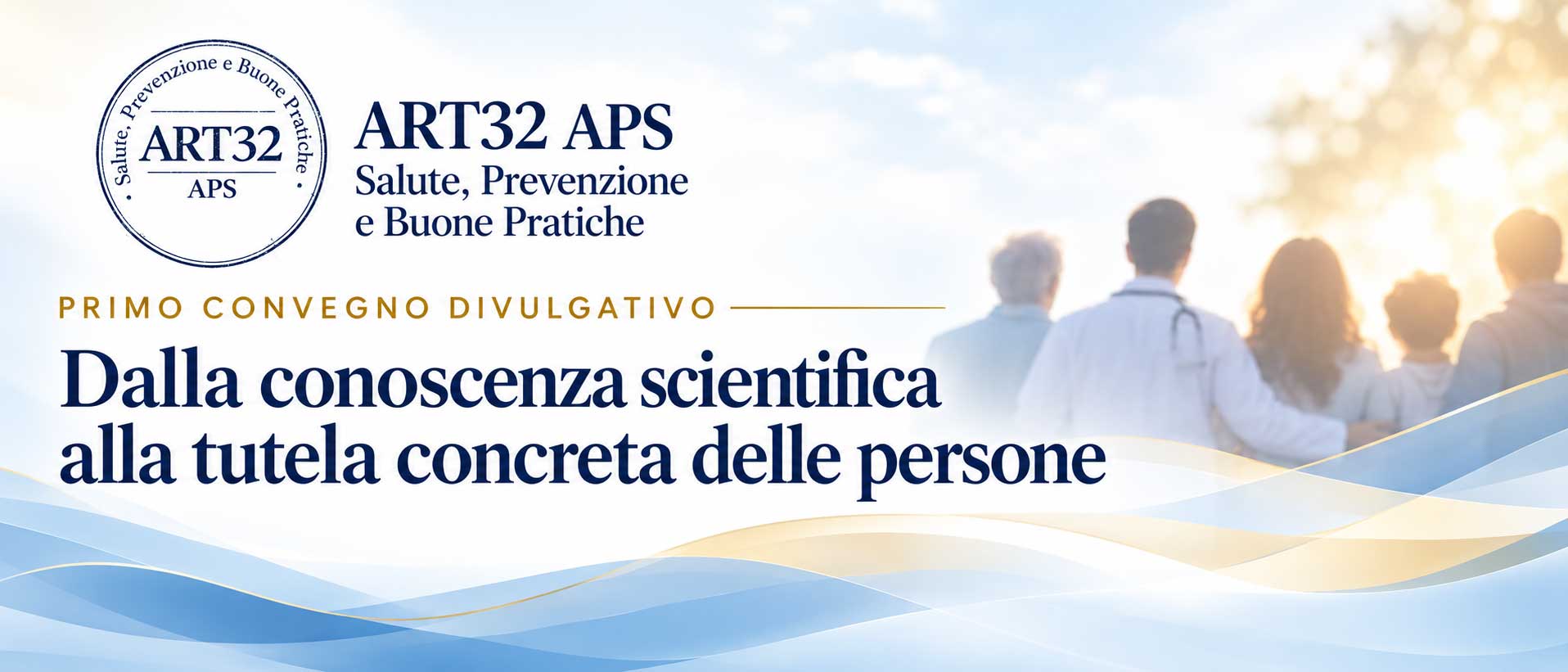 Primo Convegno divulgativo ART32 APS - Dalla conoscenza scientifica alla tutela concreta delle persone